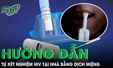 Hướng dẫn tự xét nghiệm HIV bằng dịch miệng tại nhà