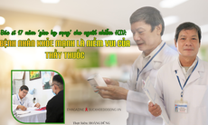 Bác sĩ 17 năm 'gieo hy vọng' cho người nhiễm HIV: Bệnh nhân khỏe mạnh là niềm vui của thầy thuốc