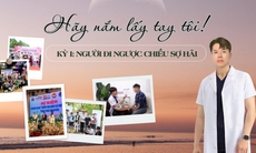 'Hãy nắm lấy tay tôi!' (Kỳ 1): Người đi ngược chiều sợ hãi