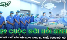 Chỉ trong 2 tuần liên tiếp, 29 cuộc đời được hồi sinh nhờ ghép tạng