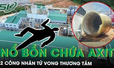 Nổ bồn chứa axit ở nhà máy sản xuất hóa chất, 2 công nhân tử vong thương tâm