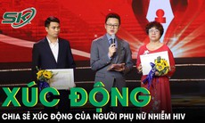 Chia sẻ đầy xúc động của người phụ nữ có 'H' tại Lễ trao Giải Báo chí toàn quốc về phòng, chống HIV/AIDS