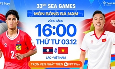 Lịch thi đấu bóng đá hôm nay ngày 3/12 - 4/12: Đội tuyển U22 Việt Nam đấu U22 Lào