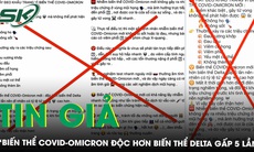 Cảnh báo tin giả ‘Biến thể COVID-Omicron độc hơn biến thể Delta gấp 5 lần’