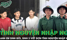 Chuyện về những anh em sinh đôi, sinh ba viết đơn tình nguyện nhập ngũ năm 2025