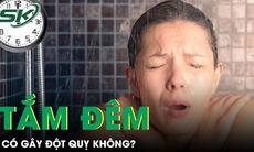 Tắm đêm có gây đột quỵ không?