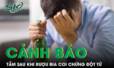 Tắm ngay sau khi uống rượu bia coi chừng nguy cơ đột tử
