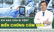 Biến chứng nguy hiểm của cúm mùa, khi nào cần đi viện? 