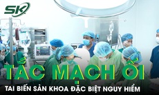 Tắc mạch ối một tai biến sản khoa đặc biệt nguy hiểm 