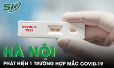 Hà Nội: Phát hiện 1 trường hợp mắc Covid-19 tại quận Cầu Giấy 