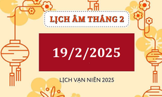 Lịch âm 19/2 - Âm lịch hôm nay 19/2 - Lịch vạn niên ngày 19/2/2025