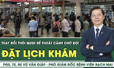 Đặt lịch khám bệnh - Thay đổi thói quen để thoát cảnh chờ đợi 