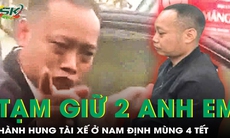 Công an tạm giữ 2 anh em hành hung tài xế ô tô ở Nam Định ngày mùng 4 Tết
