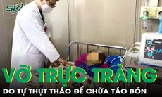 Cụ ông 78 tuổi vỡ trực tràng vì tự thụt tháo chữa táo bón
