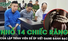 Tra tấn, dí dùi cui điện, nhổ 14 chiếc răng của lập trình viên để ép viết game đánh bạc