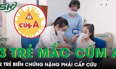 3 trẻ trong một gia đình mắc cúm A, 2 trẻ biến chứng nặng phải cấp cứu