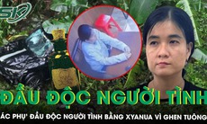 Tưởng bị bỏ rơi, ‘ác phụ’ lên kế hoạch đầu độc người tình bằng xyanua rồi lao xe xuống vực