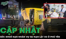 Cập nhật mới nhất tình hình sức khỏe nạn nhân trong vụ tai nạn lật xe ở Phú Yên
