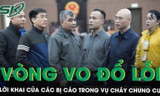 Lời khai của các bị cáo tại phiên xét xử vụ cháy chung cư: Kẻ đổ lỗi, người vòng vo