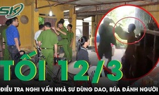 Tối 12/3: Xôn xao clip người mặc đồ tu hành dùng búa đánh người ở Lâm Đồng