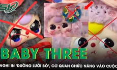 ‘Bé ba’ Baby Three nghi in hình ‘đường lưỡi bò’: Cơ quan quản lý thị trường vào cuộc