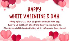 Những lời chúc ngày Valentine 14/3 - Valentine trắng tặng người yêu