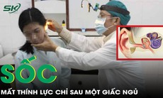 Cô gái mất thính lực hoàn toàn tai trái chỉ sau một đêm