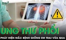 Anh trai đi khám vì sợ ung thư, phát hiện mắc đúng bệnh giống em trai vừa qua đời