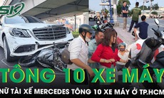 Nữ tài xế Mercedes tông 10 xe máy ở TPHCM, nạn nhân bàng hoàng ‘không tin mình còn sống’