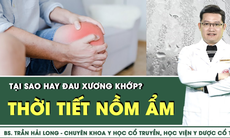 Tại sao thời tiết nồm ẩm hay đau xương khớp?