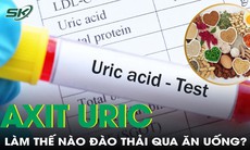 Làm thế nào để đào thải axit uric ra khỏi cơ thể qua đường ăn uống?
