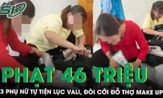 Vụ hai cô gái trang điểm bị ép cởi đồ, lục vali: Xử phạt 3 người, bồi thường 46 triệu đồng