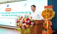 Thứ trưởng Bộ Y tế: Y học cổ truyền là di sản văn hoá quý cần được bảo tồn và phát triển