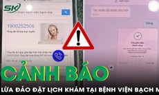 Cảnh báo lừa đảo đặt lịch khám tại Bệnh viện Bạch Mai