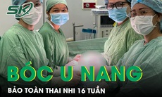 Bóc tách thành công khối u nang buồng trứng, bảo toàn thai nhi 16 tuần