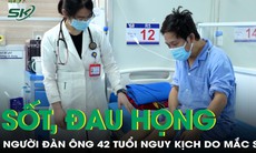 Người đàn ông mắc sởi nguy kịch dù chỉ khởi phát sốt, đau họng