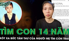 Xót xa bức tâm thư của người mẹ 14 năm ròng rã tìm con trai mất tích 'Con ơi, con ở đâu?'