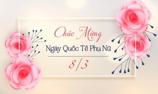 Ý nghĩa và nguồn gốc ngày Quốc tế Phụ nữ 8/3 chính xác