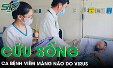 Cứu sống người đàn ông mắc viêm màng não nguy kịch do virus