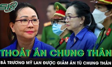 Bà Trương Mỹ Lan được giảm án tù chung thân xuống tù có thời hạn