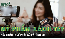 Đề nghị xử lý hình sự các TikToker bán mỹ phẩm xách tay trốn thuế