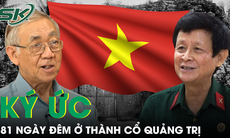 Ký ức của những người lính về 81 ngày đêm ở Thành cổ Quảng Trị 