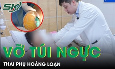 Thai phụ hoảng loạn vì vỡ túi ngực sau 7 năm nâng cấp 