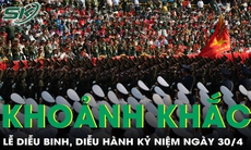 Khoảnh khắc trang nghiêm, tự hào của đoàn diễu binh, diễu hành mừng đại lễ 30/4