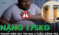 Thanh niên 175 kg suy tim sau 2 tuần uống liên tục trà sữa, nước ngọt