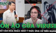 Sở Văn hóa TPHCM nhắc nhở ý thức ứng xử trên mạng sau vụ ồn ào của ViruSs và 'hội bạn gái cũ'