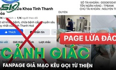 Cảnh giác với Fanpage giả mạo bệnh viện kêu gọi từ thiện 