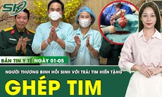 Bản tin Y tế 1/5: Gần 50 năm sau chiến tranh, người thương binh hồi sinh với trái tim được hiến tặng
