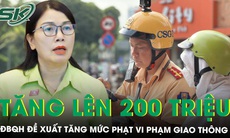 ĐBQH đề xuất tăng mức phạt tối đa vi phạm giao thông lên 200 triệu đồng