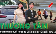 Đôi nam nữ đuối nước tử vong khi đi tắm biển Cửa Lò: Chuẩn bị đám cưới thì xảy ra vụ việc đau lòng